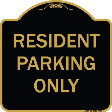Signmission Designer Series-Resident Parking Only, Black & Gold Heavy-Gauge Aluminum, 18" x 18", BG-1818-9896 A-DES-BG-1818-9896